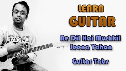 How To Play - Ae Dil Hai Mushkil Jeena Yahan - Guitar Tabs - C.I.D
