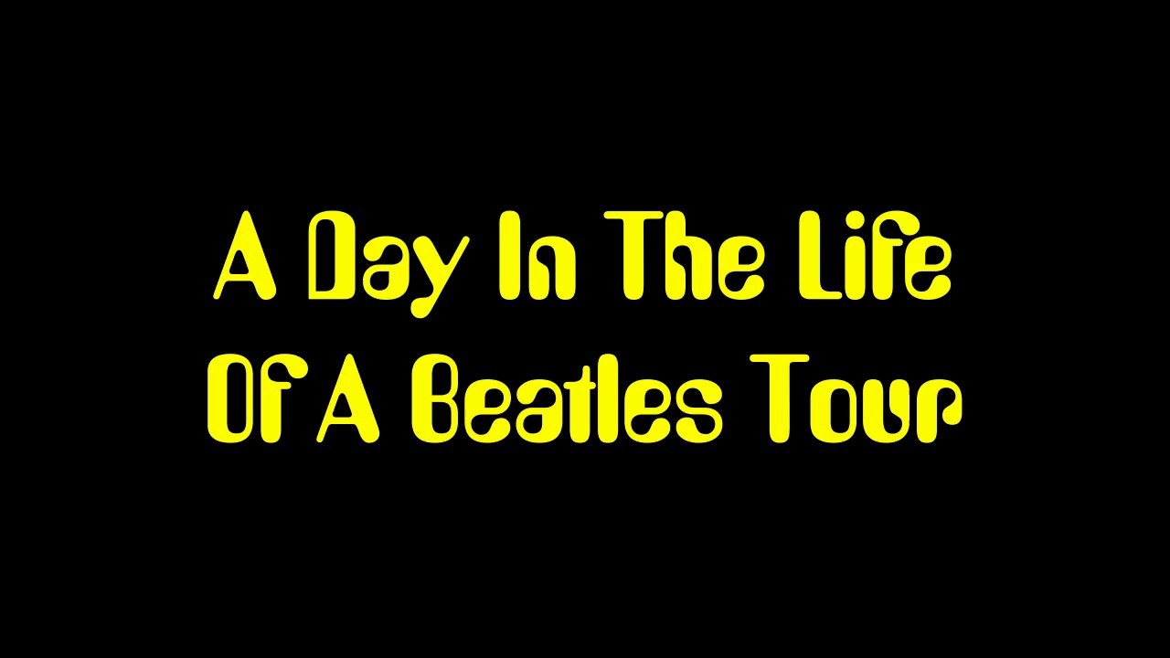 A Day In The Life Of A Beatles Tour - Part 1