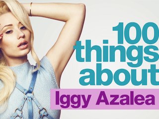 100 Things about Iggy Azalea