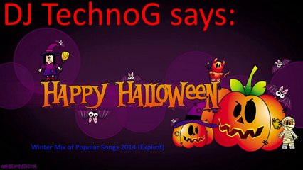 DJ Techno: Winter/Halloween Mix of Popular Songs of 2014 [EXPLICIT]