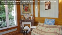 A vendre - maison - ROSNY SOUS BOIS (93110) - 4 pièces - 80m²