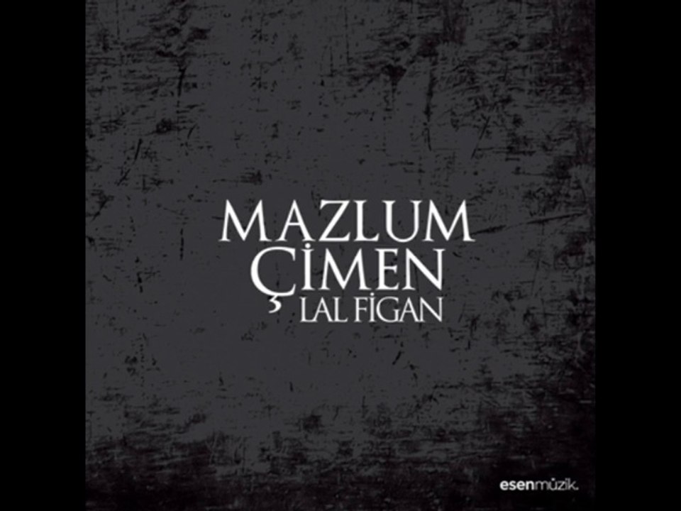 Mazlum Çimen - Ne Kadınlar Sevdim Zaten Yoktular