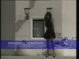 Dragana Mirkovic - Hoces, hoces pogledaces_spot