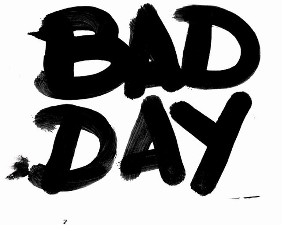 MY BAD DAY