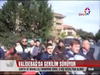 Validebağ'da gerilim Zabıta ve mahalleli birbirine girdi 5 kişi gözaltına alındı