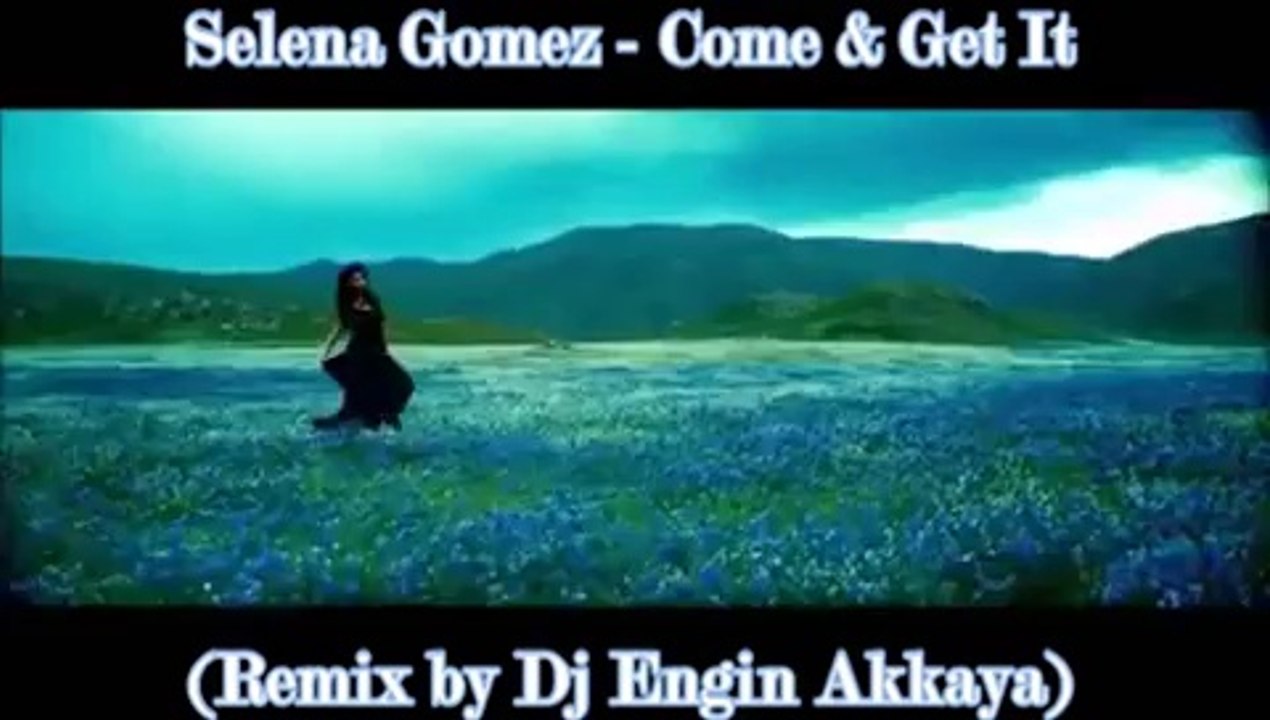 Selena Gomez - Come & Get It (Remix by Dj Engin Akkaya)