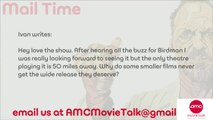 Why Some Films Don’t Receive A Wide Release – AMC Movie News