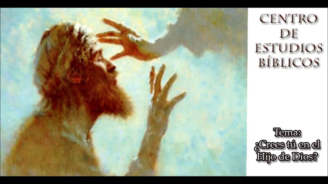 ¿Crees tu en el hijo de Dios?