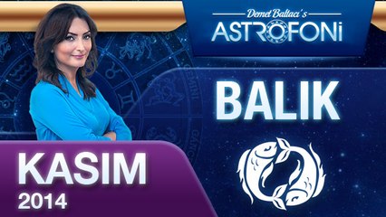 BALIK Burcu, AYLIK Astroloji Yorumu, KASIM 2014