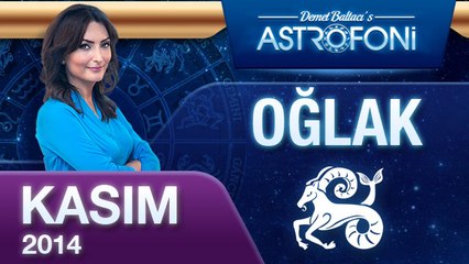 OĞLAK Burcu, AYLIK Astroloji Yorumu, KASIM 2014