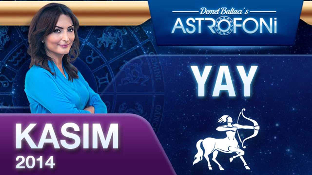 YAY Burcu, AYLIK Astroloji Yorumu, KASIM 2014