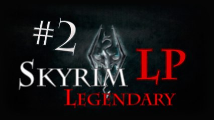 LP Skyrim Legendary - Ep 2: A la recherche de l'Arbre ancestral