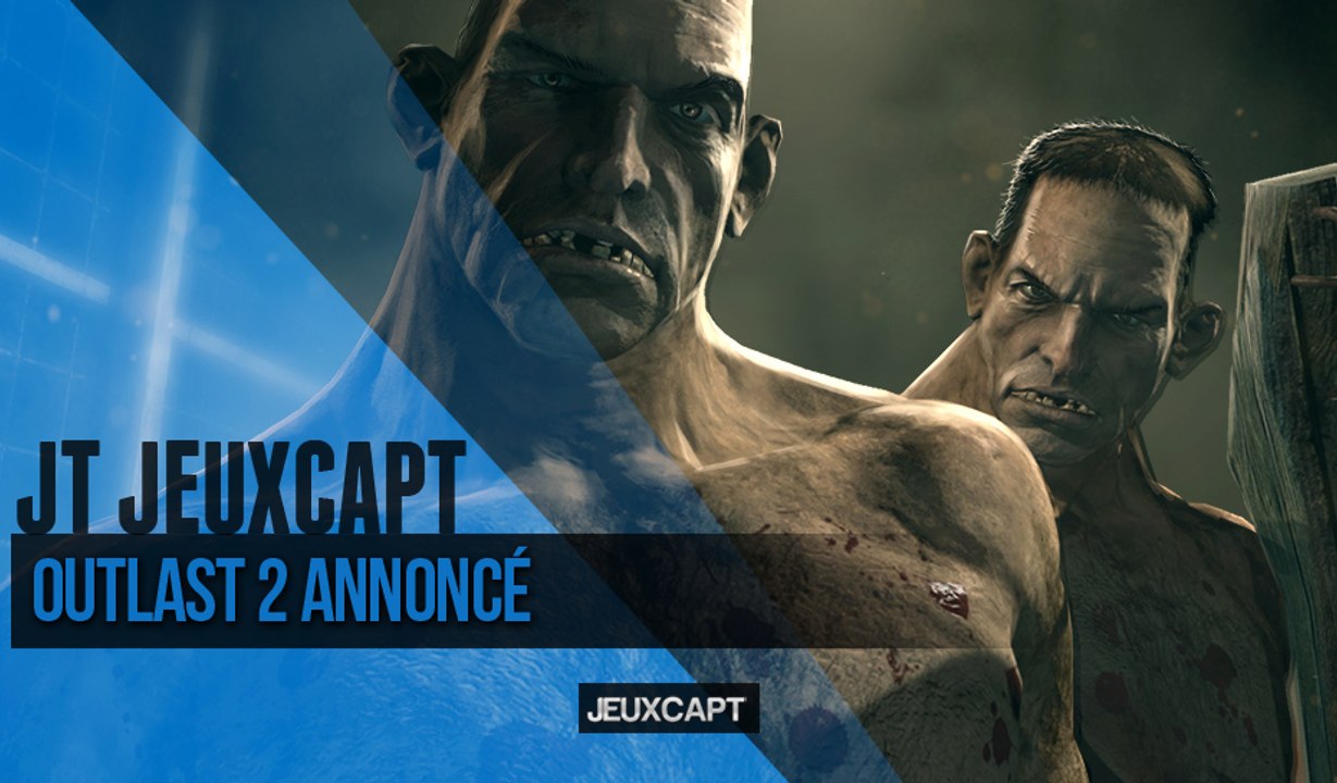 JT - Outlast 2 annoncé