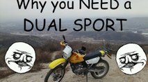 Why You NEED A Dual Sport / Enduro Motorcycle Whether You Like It Or NOT!!!