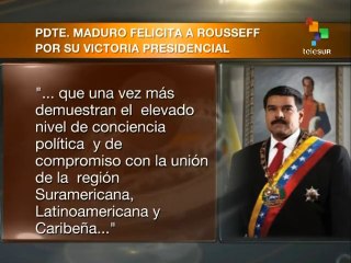 Reelección de Dilma gracias a la suma de fuerzas populares: Maduro