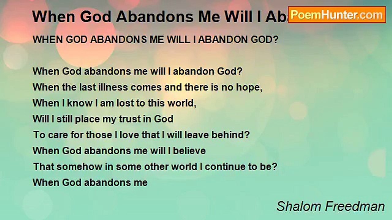 Shalom Freedman - When God Abandons Me Will I Abandon God?