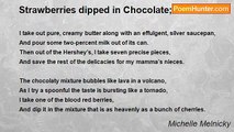 Michelle Melnicky - Strawberries dipped in Chocolate;