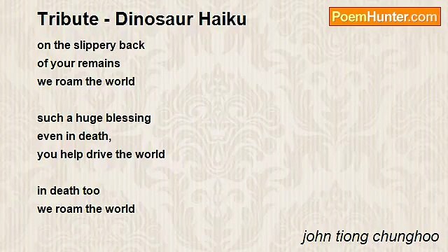 john tiong chunghoo - Tribute - Dinosaur Haiku