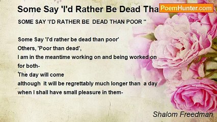 Shalom Freedman - Some Say 'I'd Rather Be Dead Than Poor '