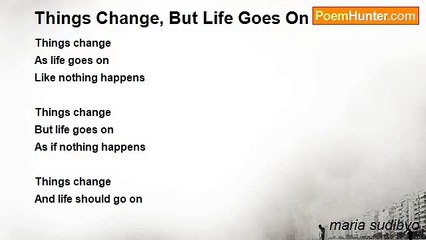 maria sudibyo - Things Change, But Life Goes On