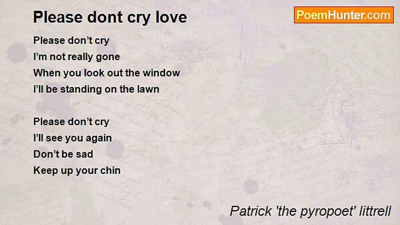 Patrick 'the pyropoet' littrell - Please dont cry love