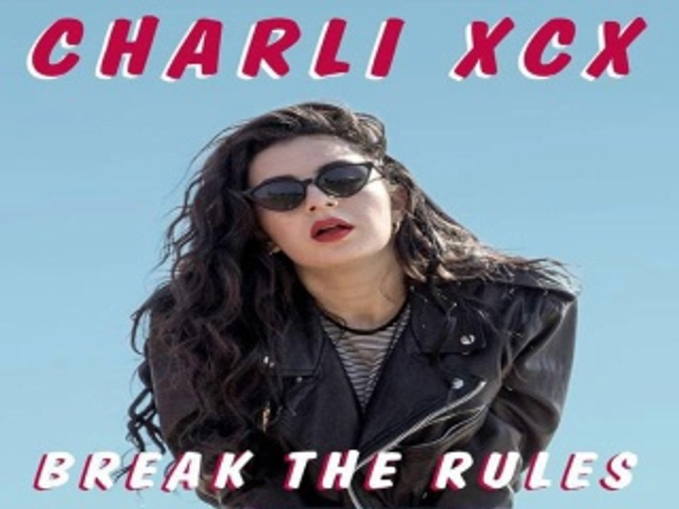 [ Download Mp3 ] Charli Xcx Break The Rules [explicit] [ Itunesrip