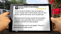American Builders of West Michigan Spring Lake         Exceptional         Five Star Review by TS2011