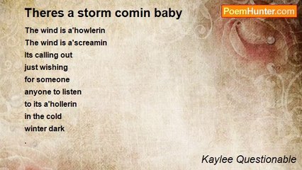 Kaylee Questionable - Theres a storm comin baby