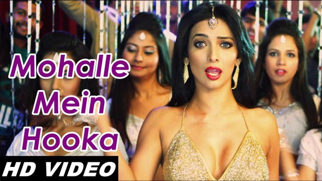 Mohalle Mein Hookah Official Video HD - Hum Hai Teen Khurafati