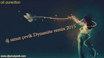 Dj Umut Çevik Dynamite Remix 2015