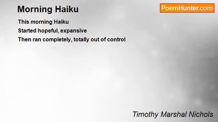 Timothy Marshal Nichols - Morning Haiku