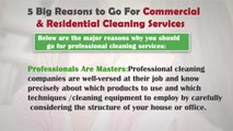 5 Big Reasons To Go For Commercial And Residential Cleaning Services_x264