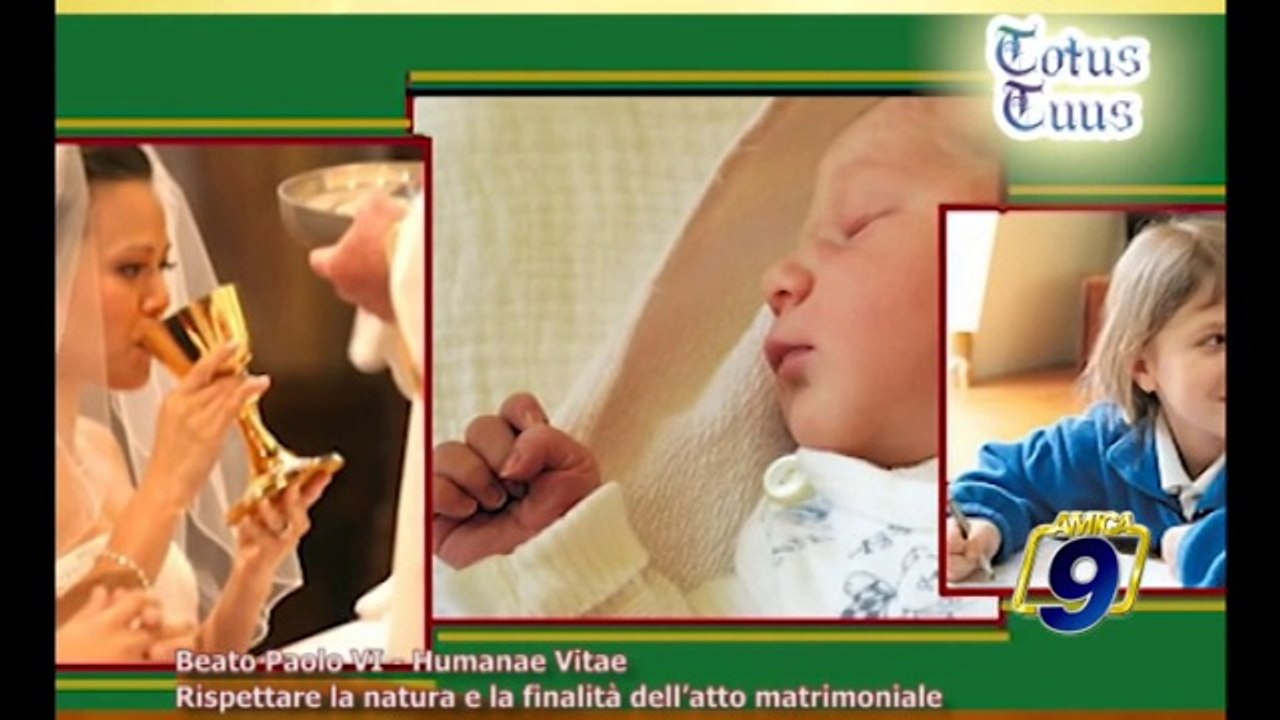TOTUS TUUS | Beato Paolo VI. Humane Vitae. Rispettare la natura e la finalità dell'atto matrimoniale