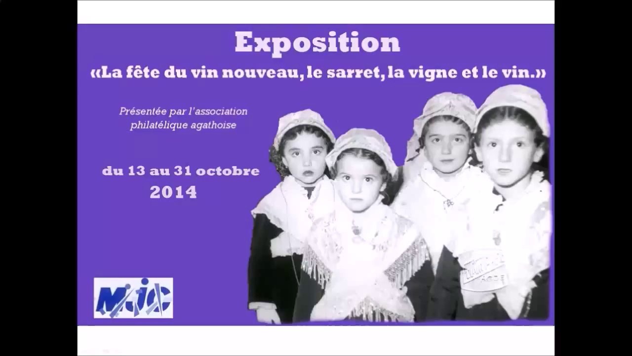 AGDE - 2014 - DERNIERE SEMAINE POUR VISISTER L’EXPOSITION : « LA FETE DU VIN NOUVEAU, LE SARRET, LA VIGNE ET LE VIN ».