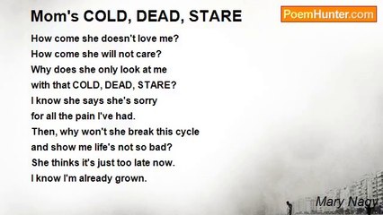 Mary Nagy - Mom's COLD, DEAD, STARE