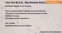 Josephine DixonBanks - I Am the M.A.N.  Manifested Attitude in & of Nature