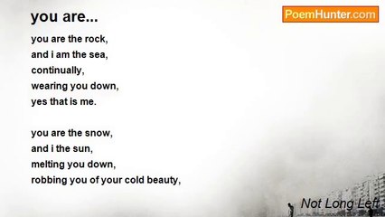 Not Long Left - you are...