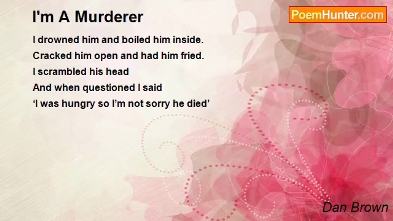 Dan Brown - I'm A Murderer