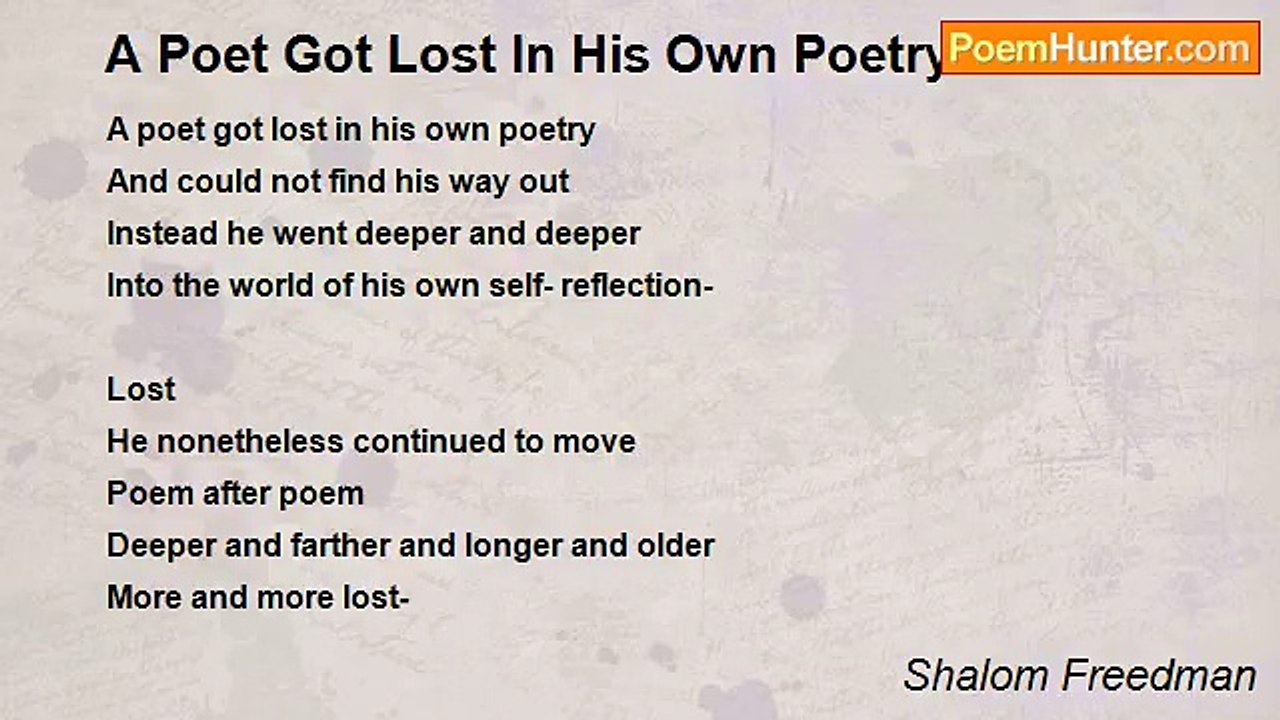 Shalom Freedman - A Poet Got Lost In His Own Poetry