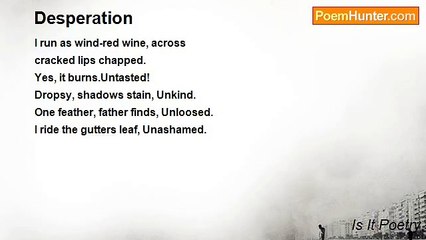 Is It Poetry - Desperation
