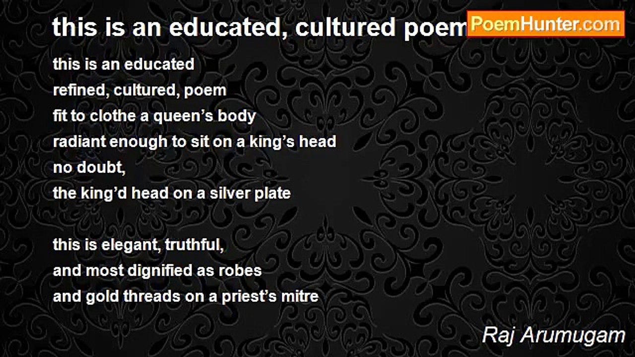 Raj Arumugam - this is an educated, cultured poem