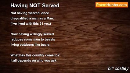 bill costley - Having NOT Served