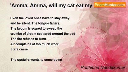 Prathibha Nandakumar - 'Amma, Amma, will my cat eat my rat? '
