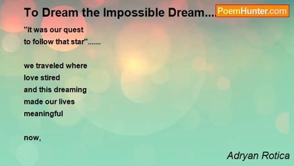 Adryan Rotica - To Dream the Impossible Dream......