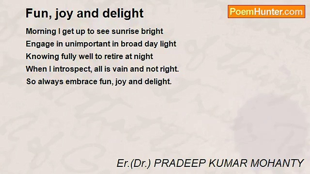 Er.(Dr.) PRADEEP KUMAR MOHANTY - Fun, joy and delight