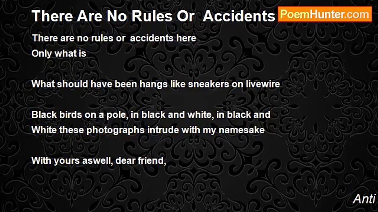 Anti - There Are No Rules Or  Accidents Here