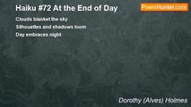Dorothy (Alves) Holmes - Haiku #72 At the End of Day