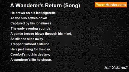 Bill Schmidt - A Wanderer's Return (Song)