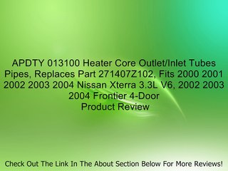 APDTY 013100 Heater Core Outlet/Inlet Tubes Pipes, Replaces Part 271407Z102, Fits 2000 2001 2002 2003 2004 Nissan Xterra 3.3L V6, 2002 2003 2004 Frontier 4-Door