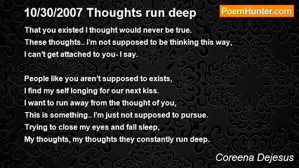 Coreena Dejesus - 10/30/2007 Thoughts run deep